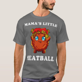 Mamas Little Meatball T-shirt