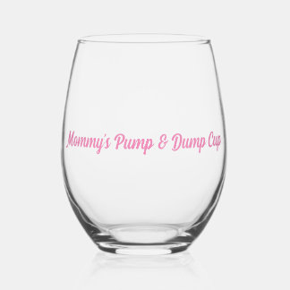 Mama's Pump & Dump Cup meisje moeder Wijnglas Zonder Voet