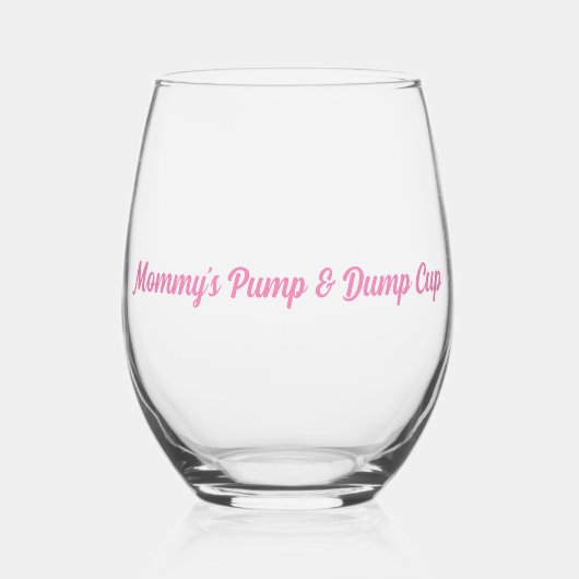 Mama's Pump & Dump Cup meisje moeder Wijnglas Zonder Voet (Voorkant)