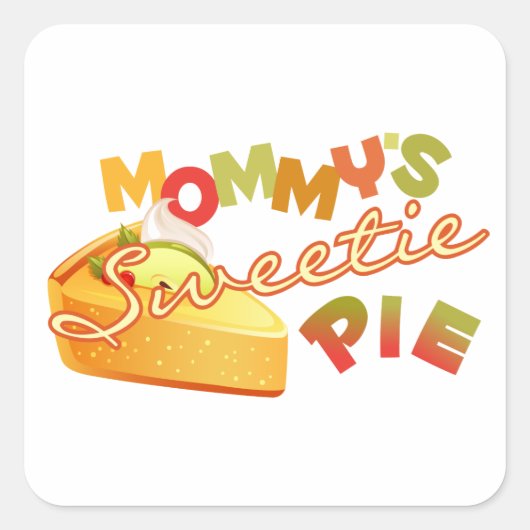 Mama's Sweetie Pie Vierkante Sticker (Voorkant)