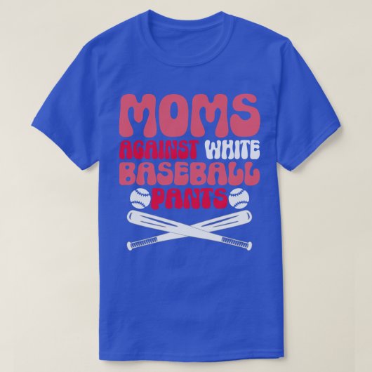 Mama's Tegen Witte Honkbalbroeken T-shirt (Design voorkant)