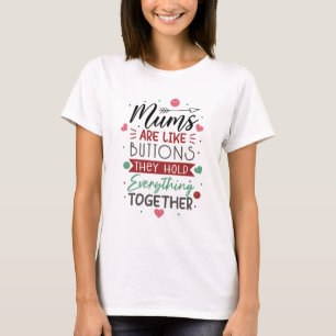 Mama's zijn als knopen Grappige Moederdag T-shirt
