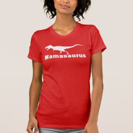 Mamasaurus T-shirt