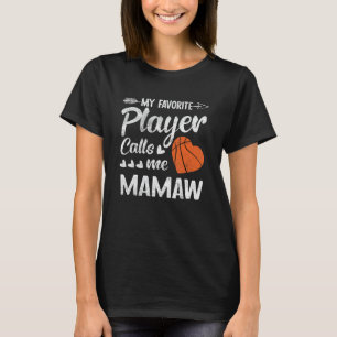 Mamaw Basketbal Mijn favoriete speler noemt me Mam T-shirt