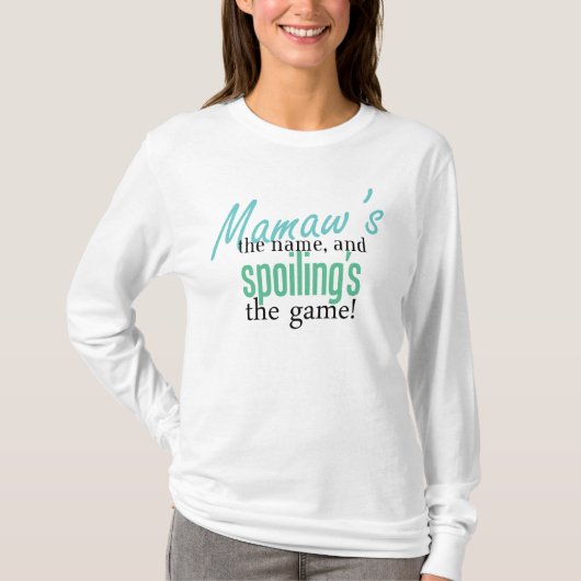 Mamaw is de naam, en Spoiling is de Gam T-shirt (Voorkant)