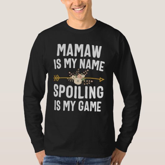 Mamaw is mijn naam... is mijn Shirt moeders (Voorkant)