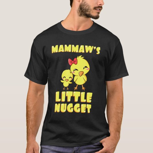 Mammaws Little Nugget Chicken Grandma Moederdag T-shirt (Voorkant)