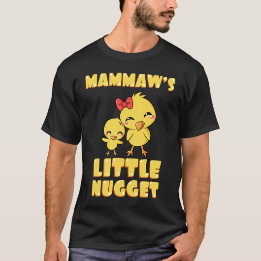 Mammaw's Little Nugget Chicken Lover Grandma Mothe T-shirt (Voorkant)