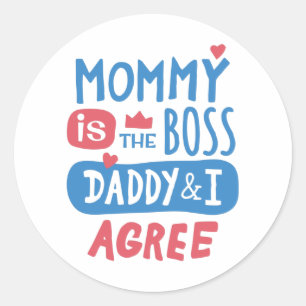 Mammie is de baas papa en ik ben het ermee eens ronde sticker