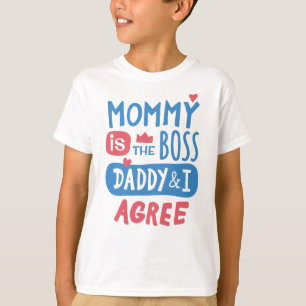 Mammie is de baas papa en ik ben het ermee eens t-shirt