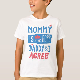 Mammie is de baas papa en ik ben het ermee eens t-shirt