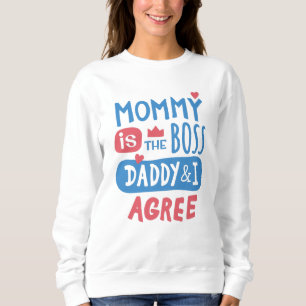 Mammie is de baas papa en ik ben het ermee eens trui