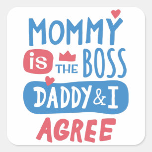 Mammie is de baas papa en ik ben het ermee eens vierkante sticker