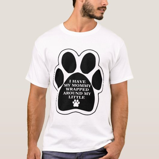 Mammie is rond mijn kleine hond. t-shirt (Voorkant)