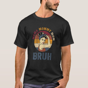 mammie mamma mamma Bruh Moederdag Retro T-shirt