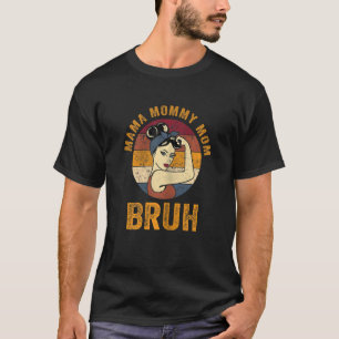 mammie mamma mamma Bruh Moederdag Retro T-shirt