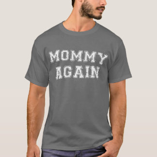 Mammie opnieuw Zwangerschap Aankondiging Funny Bab T-shirt