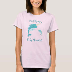 Mammie van een Baby Narwhal T-Shirt