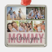 Mammie We houden van je foto Collage Metalen Ornament (Voorkant)