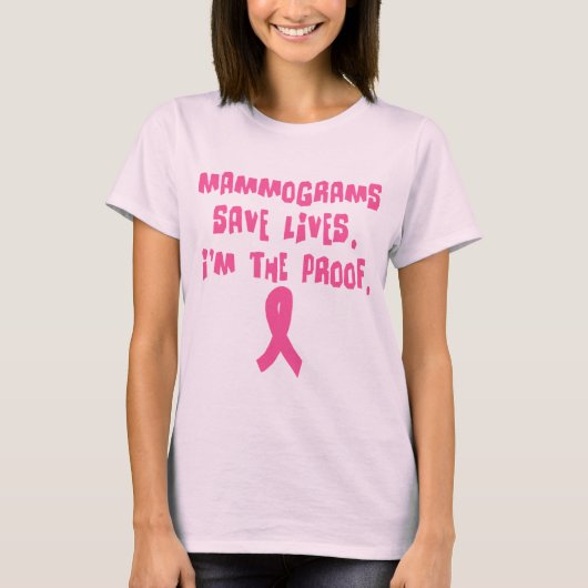 Mammogrammen redden levens. Ik ben het bewijs. T-shirt (Voorkant)