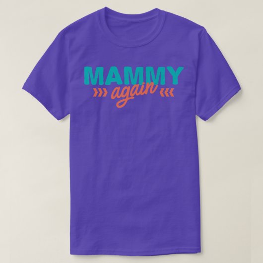 Mammy Again Pregnancy Announcement Funny Baby Reve T-shirt (Design voorkant)