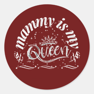 Mammy is mijn koningin ronde sticker
