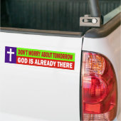 MAMORGEN IS ER REEDS MAAR NIET BEZORGD OVER GOD BUMPERSTICKER (Op Truck)