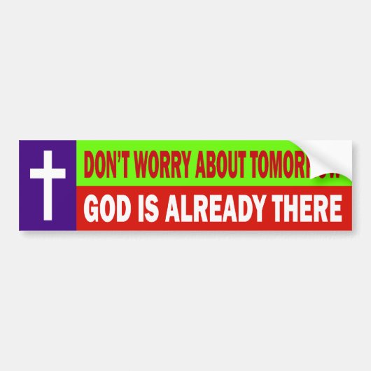 MAMORGEN IS ER REEDS MAAR NIET BEZORGD OVER GOD BUMPERSTICKER (Voorkant)