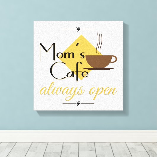 Mam's cafe altijd open canvas afdruk (Insitu (Houten vloer))
