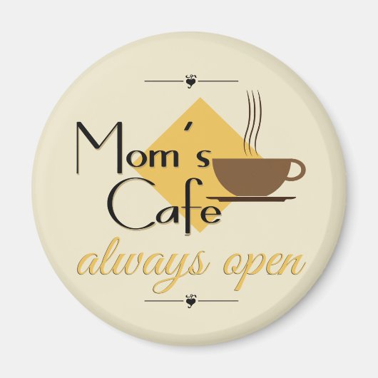 Mam's cafe altijd open magneet (Voorkant)