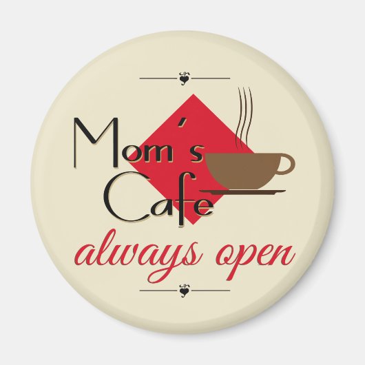 Mam's cafe altijd open magneet (Voorkant)