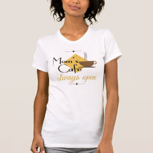 Mam's cafe altijd open t-shirt