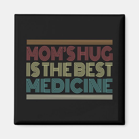 Mam's Hug is het beste medicijncitaat | Magneet (Voorkant)