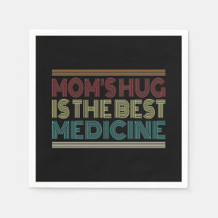 Mam's Hug is het beste medicijncitaat Napkin Servet