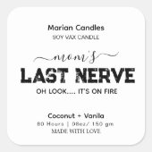Mams Laatste Zenuw Grappig Kaarslabel  Vierkante Sticker (Voorkant)