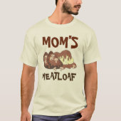 Mam's Meatloaf Diner Food Gravy Mashed Potates T-shirt (Voorkant)