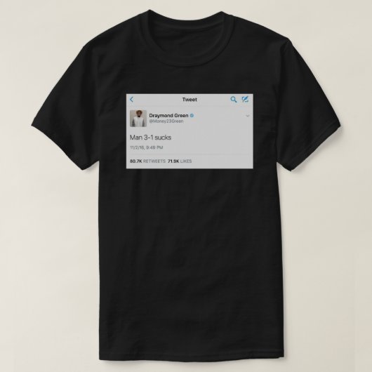 Man 3-1 Sucks - Draymond Green Funny Tweets T-shirt (Design voorkant)