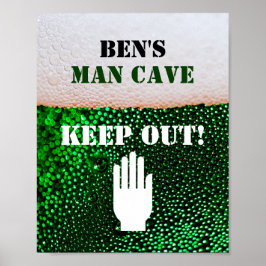 Man Cave Beer Drink Den Keep Out Sign Poster
