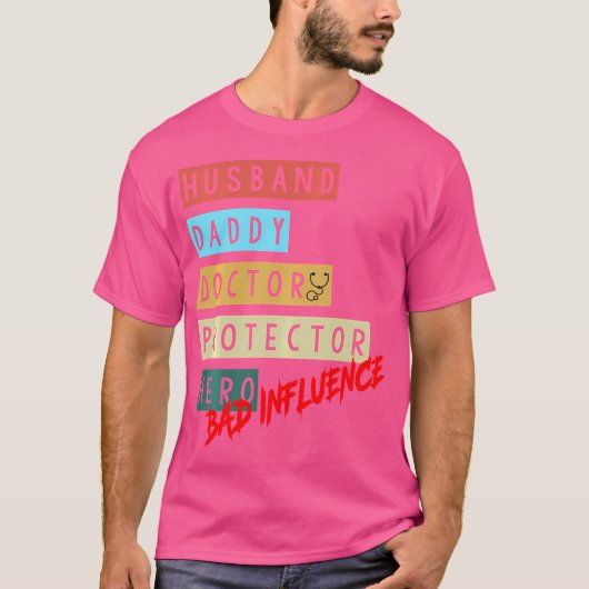 Man Daddy Doctor Protector Hero Slechte invloed T-shirt (Voorkant)
