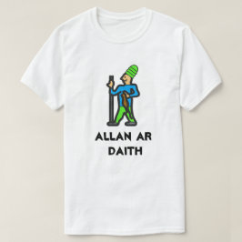 Man dat een reis maakt en Welsh text ALLAN AR DAIT T-shirt