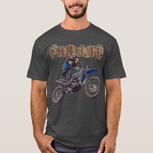 Man Dirt Bike Mud Life Mud Bogging T-Sh T-shirt (Voorkant)
