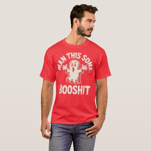 Man dit een beetje booshit t-shirt (Voorkant volledig)