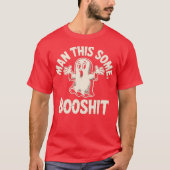 Man dit een beetje booshit t-shirt (Voorkant)