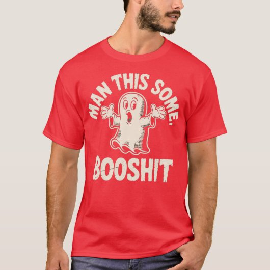 Man dit een beetje booshit t-shirt (Voorkant)
