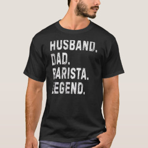 Man Echtgenoot Vader Barista Legende  Koffie Maker T-shirt