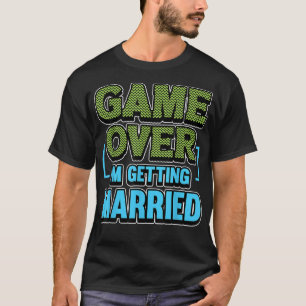Man Game Over ik ga trouwen Bruidegom T-shirt
