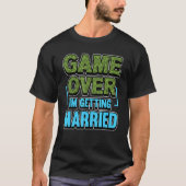 Man Game Over Ik ga trouwen Bruidegom T-shirt (Voorkant)