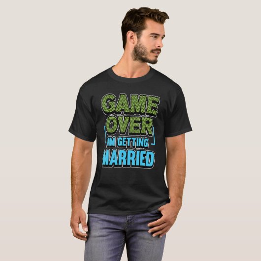 Man Game Over Ik ga trouwen Bruidegom T-shirt (Voorkant volledig)