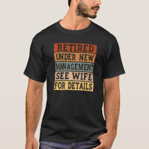 Man Gepensioneerd Onder Nieuwe Leiding Zie Vrouw V T-shirt