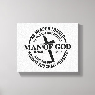 Man Gods, geen wapen tegen Mij gevormd zal voors Canvas Afdruk